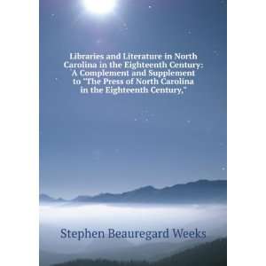   Carolina in the Eighteenth Century, Stephen Beauregard Weeks: Books