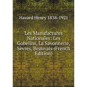   , SÃ¨vres, Beauvais (French Edition): Havard Henry 1838 1921: Books