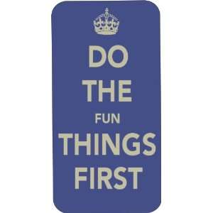 Black Silicone Rubber Case Custom Designed Do the Fun Things First w 
