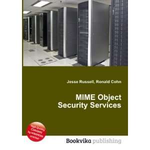  MIME Object Security Services: Ronald Cohn Jesse Russell 