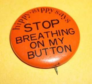 Hippy Sippy Candy Pinback Button Stop Breathing 1960s  