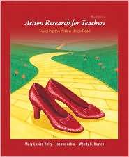 Action Research for Teachers Traveling the Yellow Brick Road 