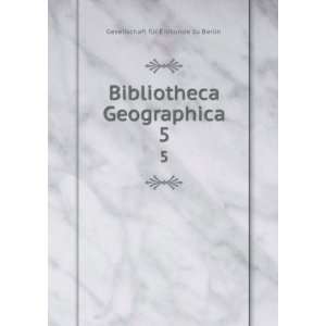   Geographica. 5 Gesellschaft fÃ¼r Erdkunde zu Berlin Books