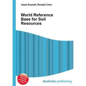  World Reference Base for Soil Resources Ronald Cohn Jesse 