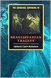 The Cambridge Companion to Shakespearean Tragedy, (0521793599), Claire 