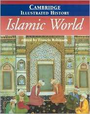 The Cambridge Illustrated History of the Islamic World, (0521669936 