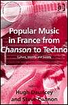 Popular Music in France from Chanson to Techno Culture, Identity and 