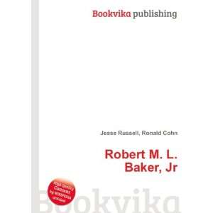  Robert M. L. Baker, Jr. Ronald Cohn Jesse Russell Books
