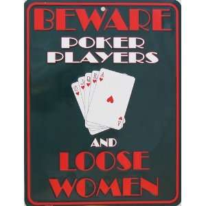   BEWARE   Poker Players & Loose Women Parking Sign