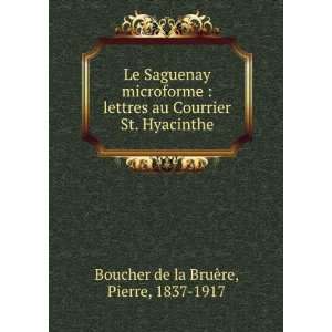   St. Hyacinthe Pierre, 1837 1917 Boucher de la BruÃ¨re Books