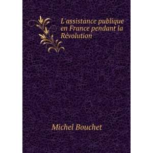   en France pendant la RÃ©volution Michel Bouchet  Books