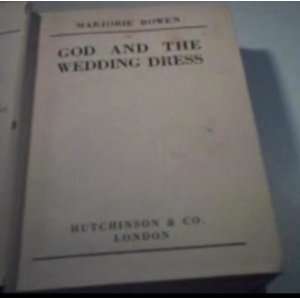  God and the wedding dress. Marjorie Bowen Books