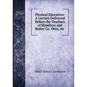   of Hamilton and Butler Co. Ohio, on .: Abiel Abbot Livermore: Books