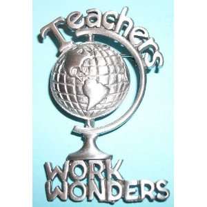   Pewter Pin / Brooch   Teachers Work Wonders 