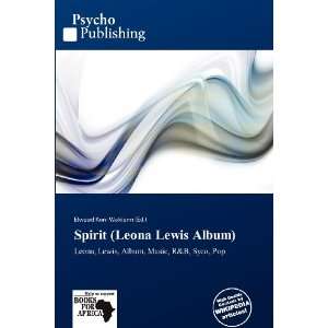  Spirit (Leona Lewis Album) (9786137978221) Elwood Kuni 