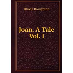  Joan. A Tale Vol. I Rhoda Broughton Books