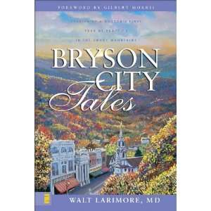  Bryson City Tales: Stories of a Doctors First Year of 