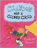 Claydon Was a Clingy Child Cressida Cowell
