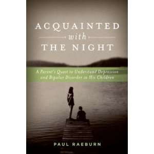  Acquainted with the Night A Parents Quest to Understand 