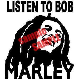  BOB MARLEY 2 LISTEN TO BOB WHITE VINYL DECAL STICKER 