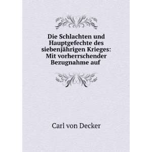   Krieges: Mit vorherrschender Bezugnahme auf .: Carl von Decker: Books