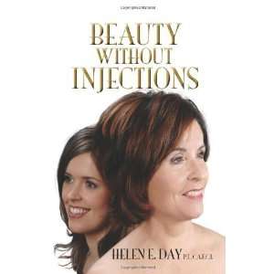  Beauty Without Injections [Paperback] Helen E. Day P.T 