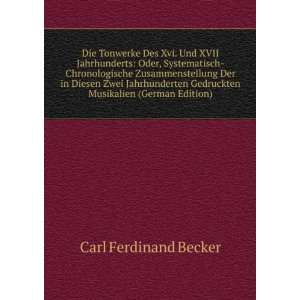   Gedruckten Musikalien (German Edition) Carl Ferdinand Becker Books