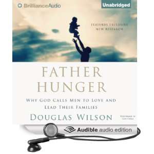  Father Hunger: Why God Calls Men to Love and Lead Their 