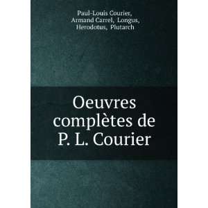 Oeuvres complÃ¨tes de P. L. Courier Armand Carrel, Longus 