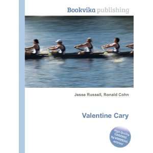  Valentine Cary: Ronald Cohn Jesse Russell: Books