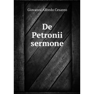  De Petronii sermone Giovanni Alfredo Cesareo Books