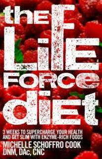 The Life Force Diet 3 Weeks to Supercharge Your Health and Stay Slim 