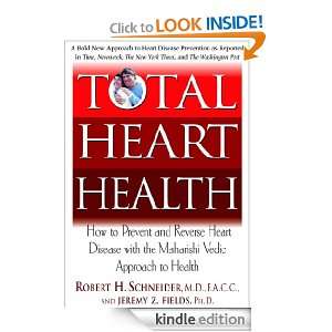 Total Heart Health Robert H. Schneider, Jeremy Z. Fields  
