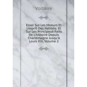   Depuis Charlemagne JusquÃ  Louis Xiii, Volume 2: Voltaire: Books