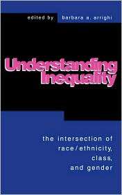 Understanding Inequality The Intersection of Race, Ethnicity, Class 
