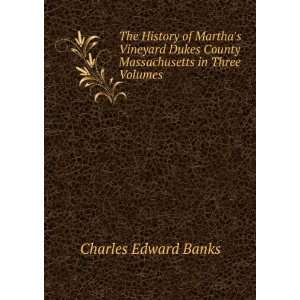   County Massachusetts in Three Volumes: Charles Edward Banks: Books