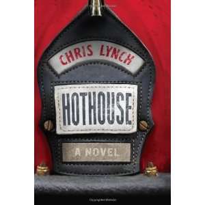  Hothouse A Novel [Hardcover] Chris Lynch Books