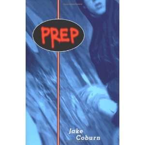   Prep (Junior Library Guild Selection) [Hardcover] Jake Coburn Books