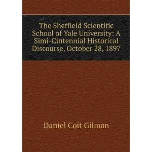   Historical Discourse, October 28, 1897 Daniel Coit Gilman Books
