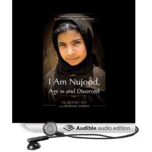 Am Nujood, Age 10 and Divorced (Audible Audio Edition) Nujood Ali 