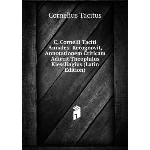   Kiesslingius (Latin Edition) Cornelius Tacitus  Books