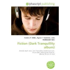  Fiction (Dark Tranquillity album) (9786133902466) Books