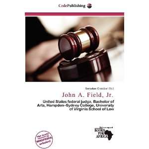    John A. Field, Jr. (9786200976314) Barnabas Cristóbal Books