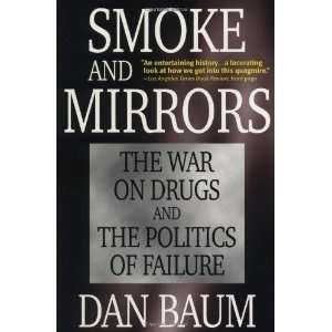   War on Drugs and the Politics of Failure [Paperback] Dan Baum Books