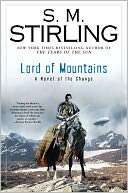 Lord of Mountains A Novel of S. M. Stirling Pre Order Now
