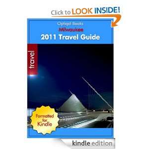 Milwaukee   Wisconsin   2011 Quick City Travel Guide Optiqal Books 