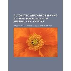  Automated weather observing systems (AWOS) for non federal 