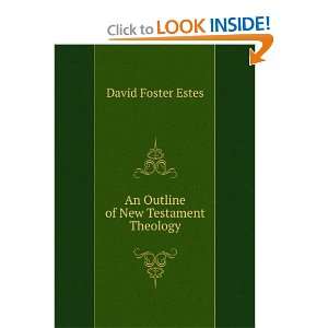   of New Testament Theology: David Foster Estes:  Books