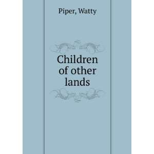  Children of other lands Watty Piper Books