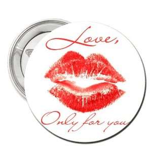  1.25 Button Pin Badge Love, Kisses Only for You Pamper 